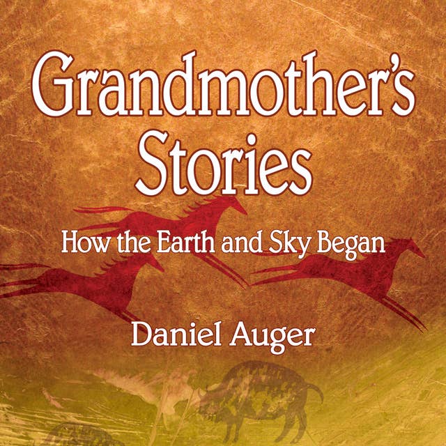 Grandmother’s Stories: How the Earth and Sky Began