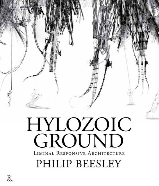 Hylozoic Ground: Liminal Responsive Architecture: Liminal Responsive Architecture