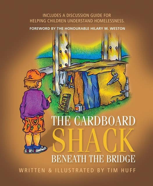 The Cardboard Shack Beneath The Bridge: Helping Children Understand Homelessness