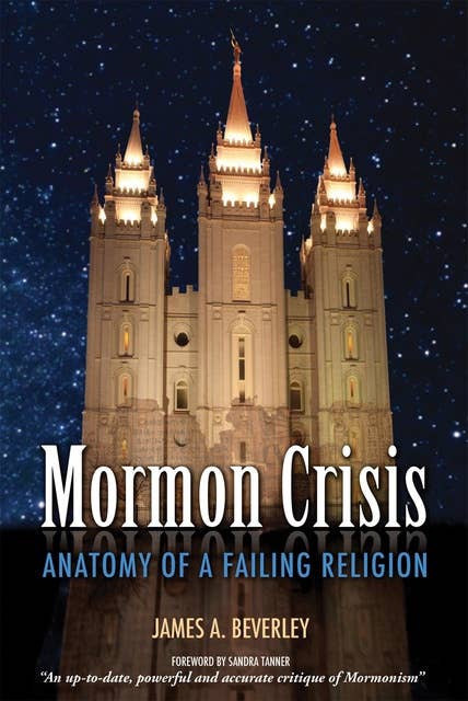 Mormon Crises: Anatomy of a Failing Religion