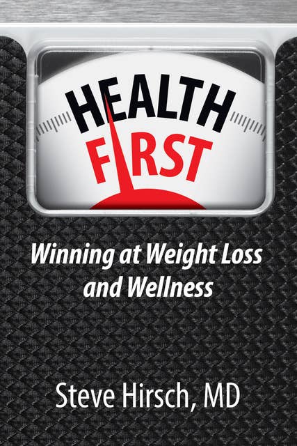 Health First: Winning at Weight Loss and Wellness
