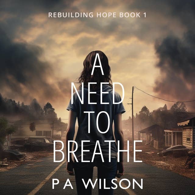A Need To Breathe: A Novel from A Dying World