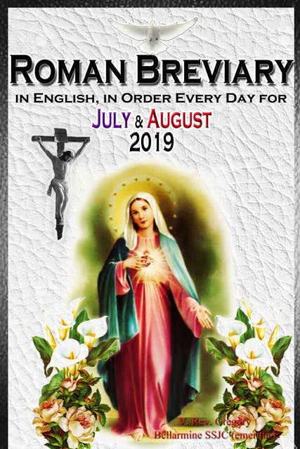 The Roman Breviary: in English, in Order, Every Day for July & August 2019