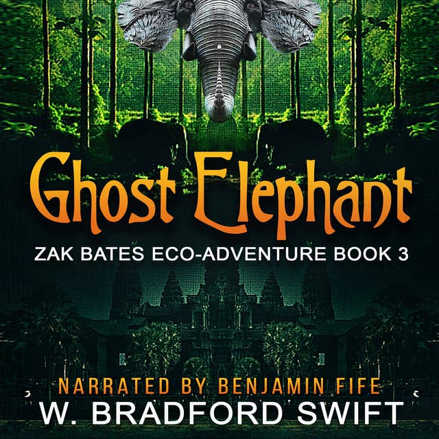Ghost Elephant: Book 3 of the Zak Bates Eco-adventure Series