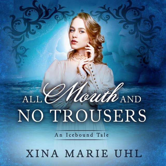 All Mouth and No Trousers: A Sweet Historical Romance