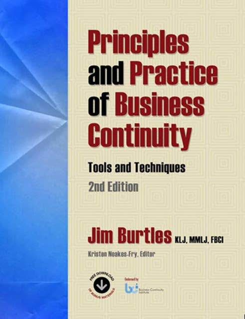 Principles and Practice of Business Continuity: Tools and Techniques Second Edition