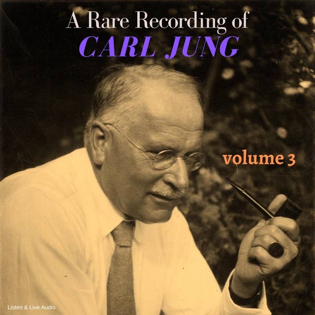A Rare Recording of Carl Jung – Volume 3