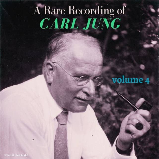 A Rare Recording of Carl Jung – Volume 4