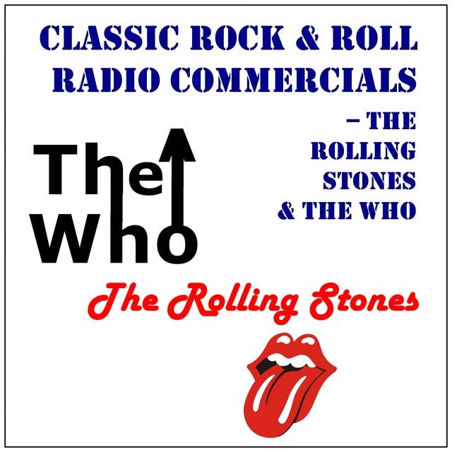 Classic Rock & Roll Radio Commercials – The Rolling Stones & The Who