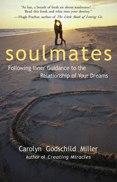 Soulmates: Following Inner Guidance to the Relationship of Your Dreams