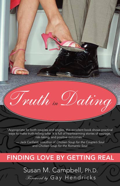 Truth in Dating: Finding Love by Getting Real