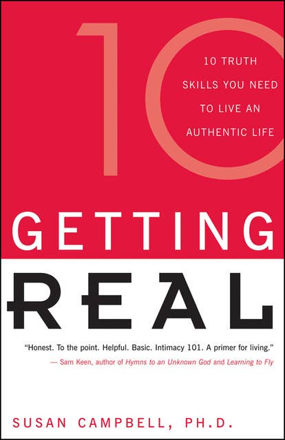 Getting Real: 21 Truth Skills You Need to Live an Authentic Life