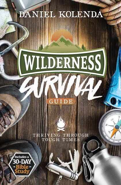 Wilderness Survival GUIDE: Thriving Through Tough Times