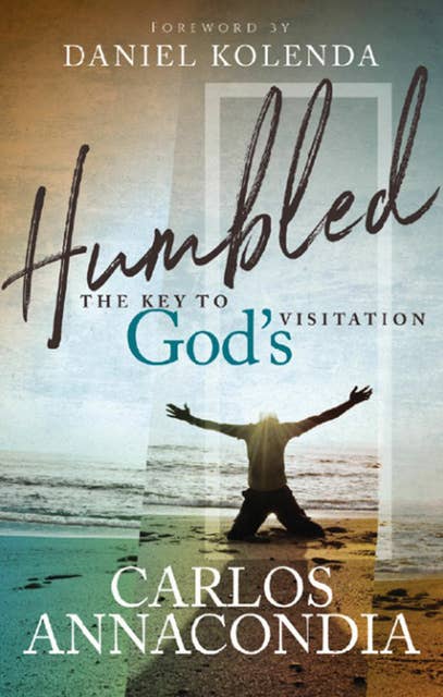 HUMBLED: The key to God's visitation