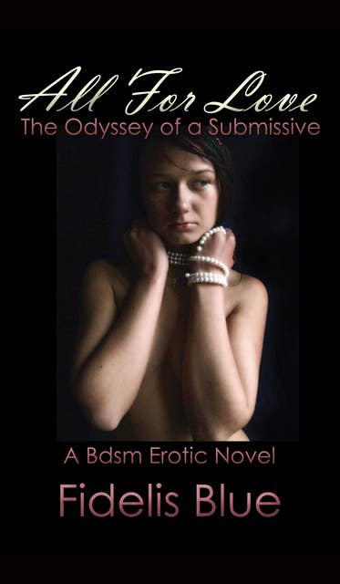 All For Love: The Odyssey of a Submissive