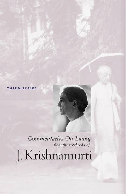 Commentaries On Living 3: Third Series