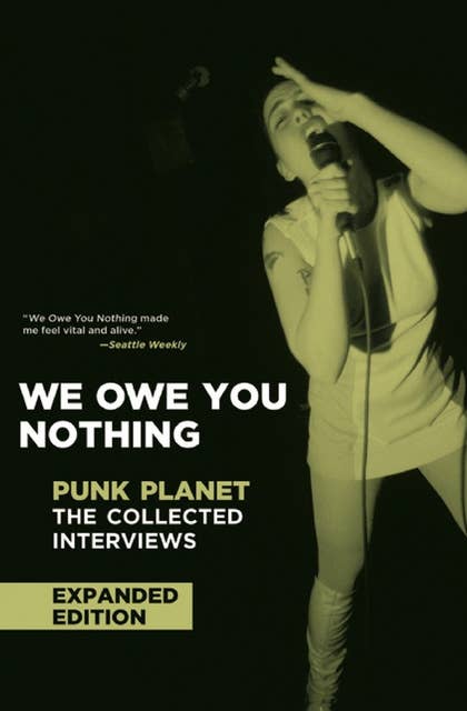 We Owe You Nothing: The Collected Interviews