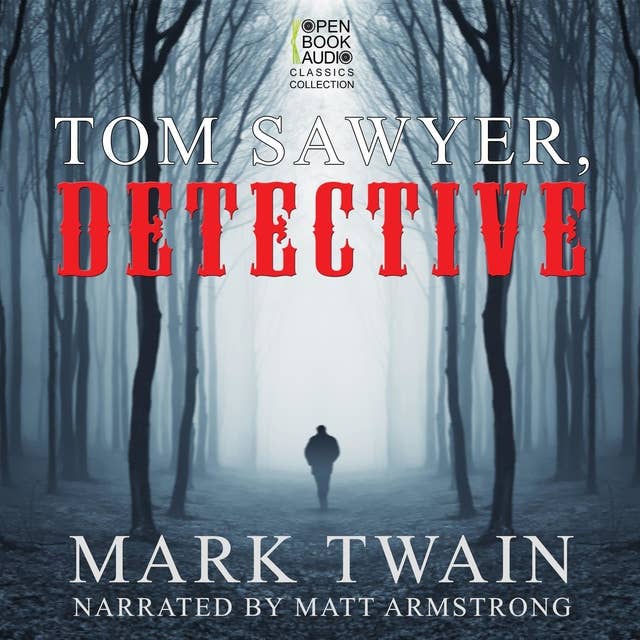 Tom Sawyer, Detective: Twain's Tom & Huck, Book 4