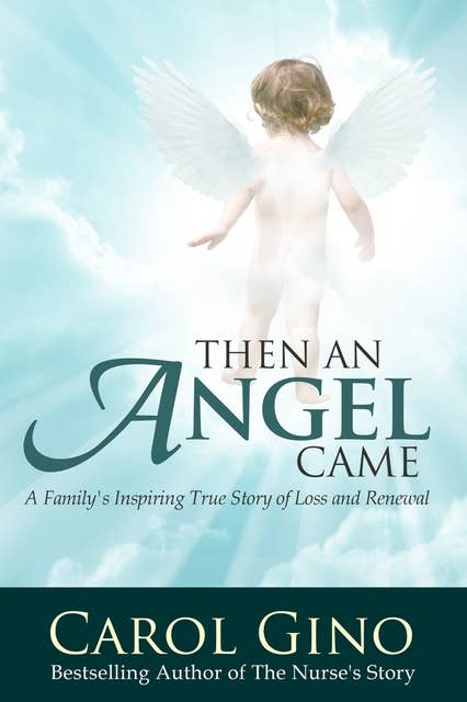 Then An Angel Came: A Family’s True Story of Loss and Renewal