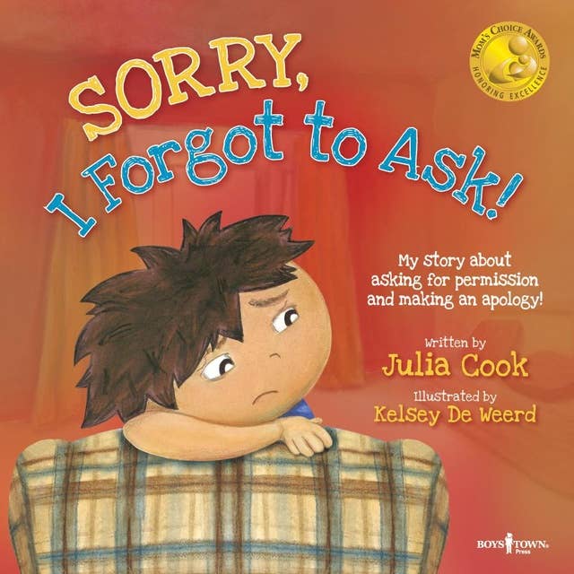 Sorry, I Forgot to Ask!: My Story about Asking for Permission and Making an Apology!