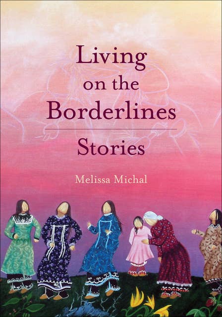Living on the Borderlines-Stories: Stories