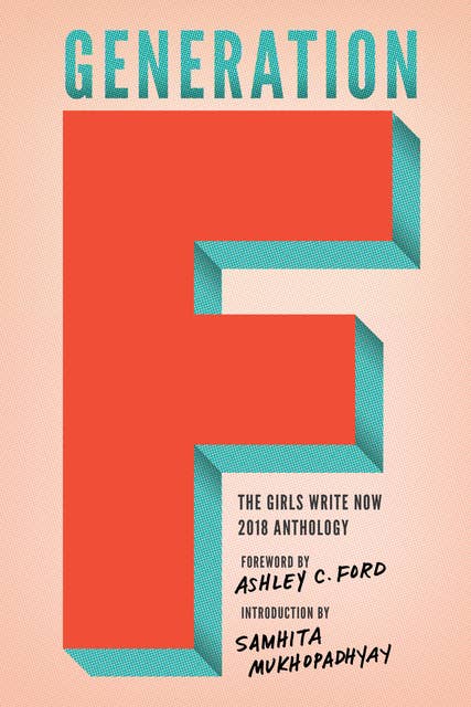 Generation F: The Girls Write Now 2018 Anthology