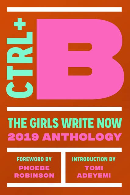 Ctrl + B: The Girls Write Now 2019 Anthology