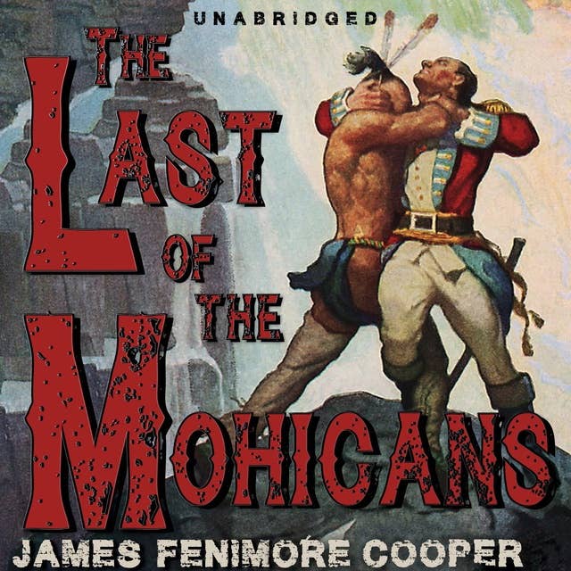 The Last of the Mohicans: Leatherstocking Tales, Book 2