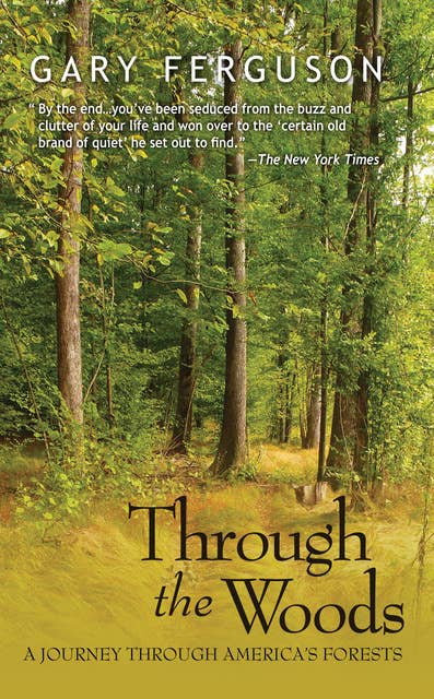 Through the Woods: A Journey Through America's Forests