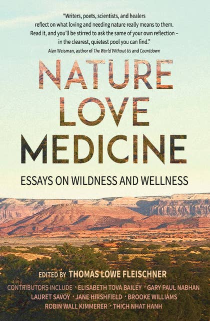 Nature, Love, Medicine: Essays on Wildness and Wellness
