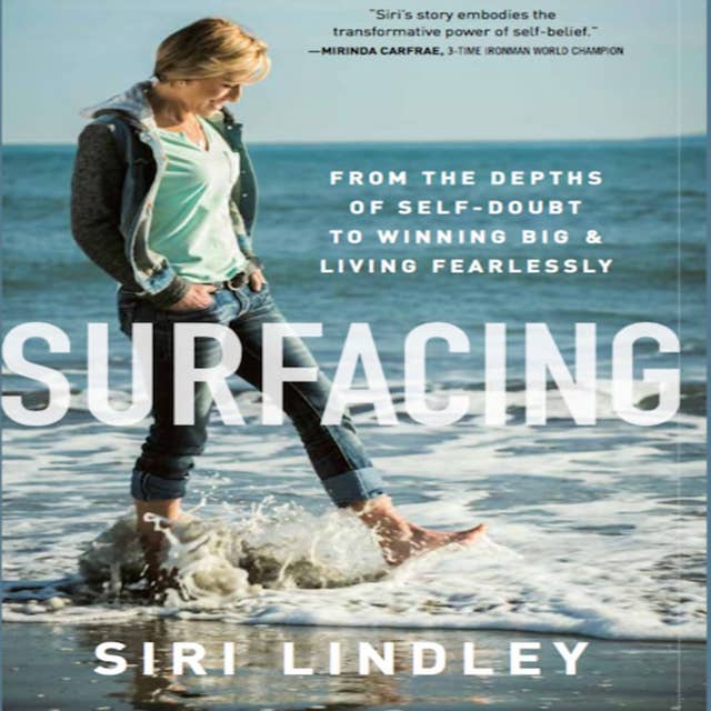 Surfacing - from the depths of self-doubt to winning big and living fearlessly
