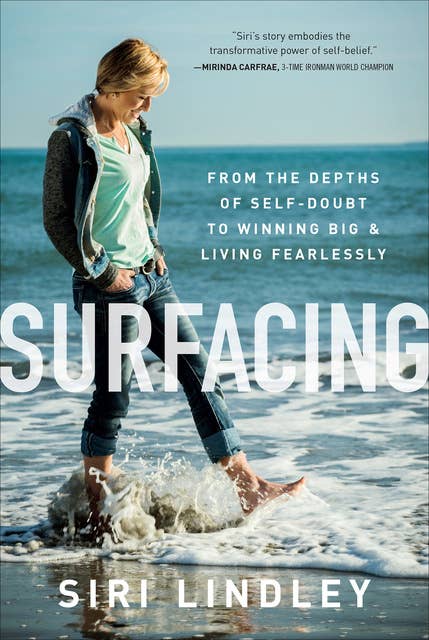 Surfacing: From the Depths of Self-Doubt to Winning Big & Living Fearlessly