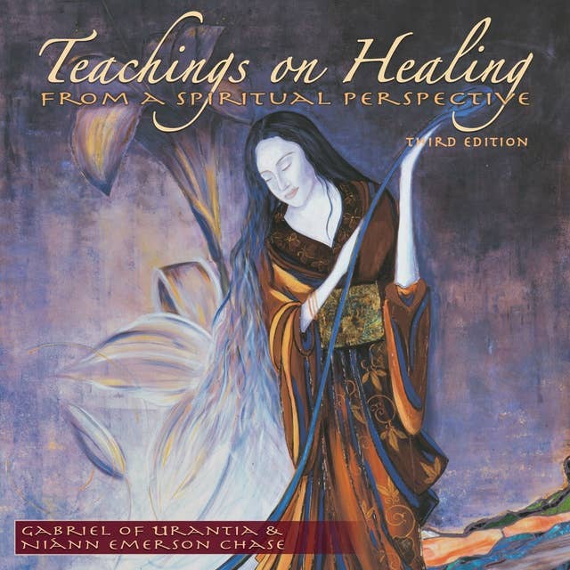 Teachings On Healing: From A Spiritual Perspective