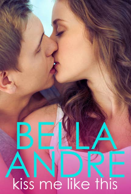 Kiss Me Like This - Ebook - Bella Andre - ISBN 9781938127472 - Storytel
