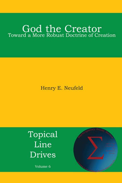 God the Creator: Toward a More Robust Doctrine of Creation