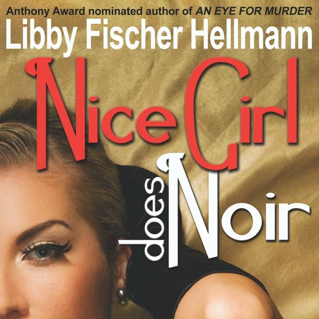 Nice Girl Does Noir: A Collection of Libby Hellmann's Short Stories