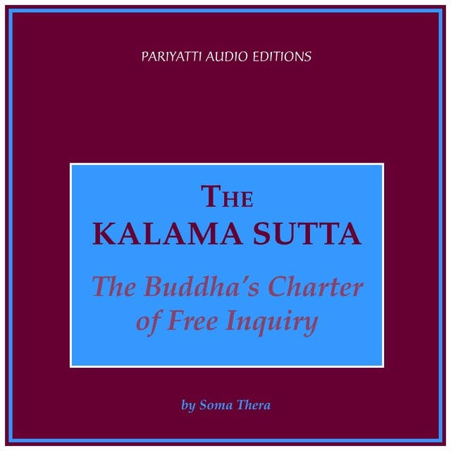 The Kalama Sutta: The Buddha's Charter of Free Inquiry