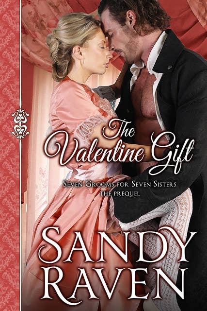 The Valentine Gift: Seven Grooms for Seven Sisters - The Prequel