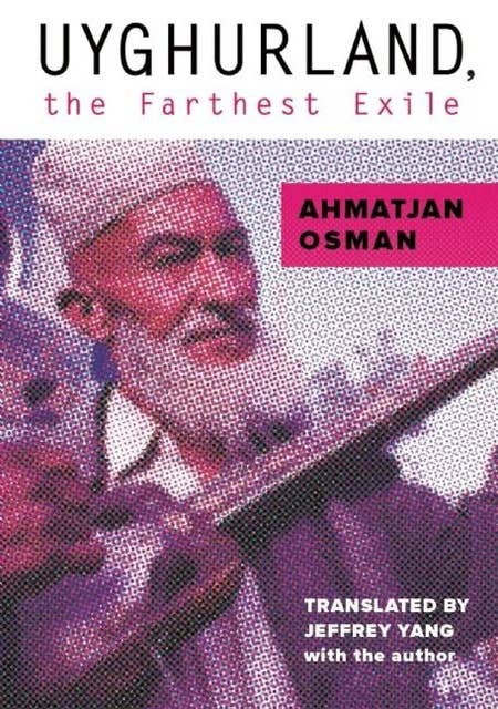 Uyghurland, the Farthest Exile: The Furthest Exile