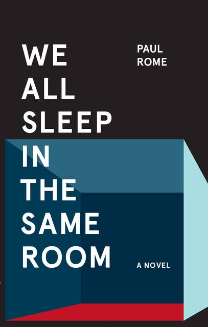 We All Sleep in the Same Room: A Novel
