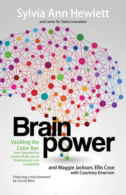 Brain Power: Vaulting the Color Bar: How Sponsorship Levers Multicultural Professionals into Leadership