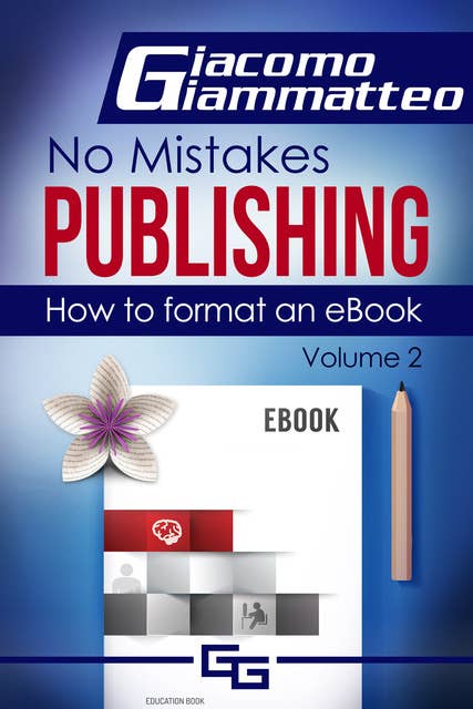 How to Format an eBook: No Mistakes Publishing, Volume II