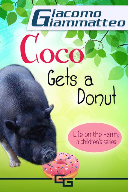 Life on the Farm for Kids, Volume III: Coco Gets a Donut
