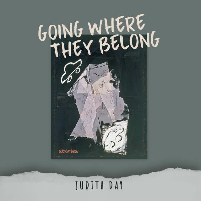 Going Where They Belong: Stories
