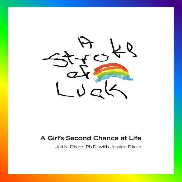 A Stroke of Luck: A Girl’s Second Chance at Life