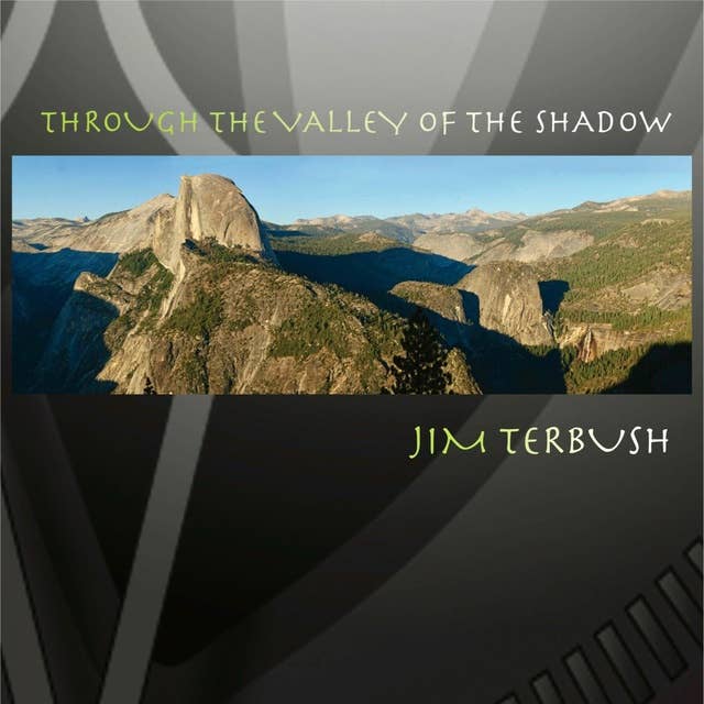 Through the Valley of the Shadow