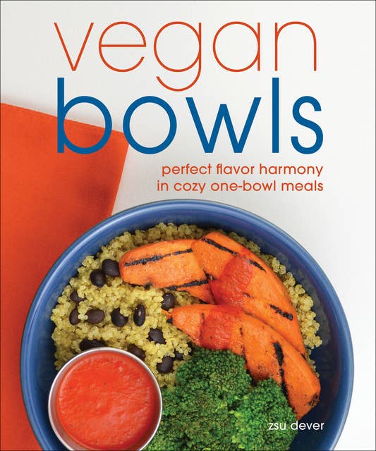 Vegan Bowls: Perfect Flavor Harmony in Cozy One-Bowl Meals