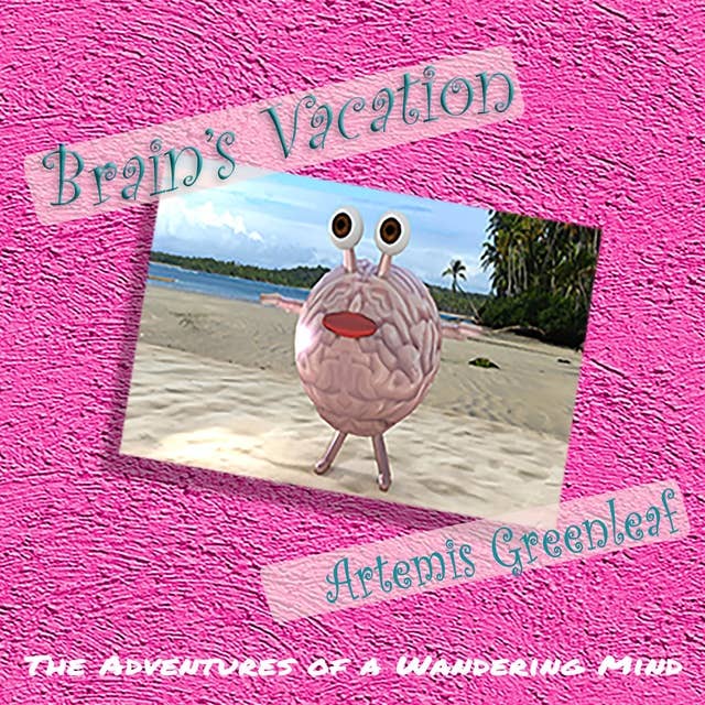 Brain's Vacation: The Adventures of a Wandering Mind