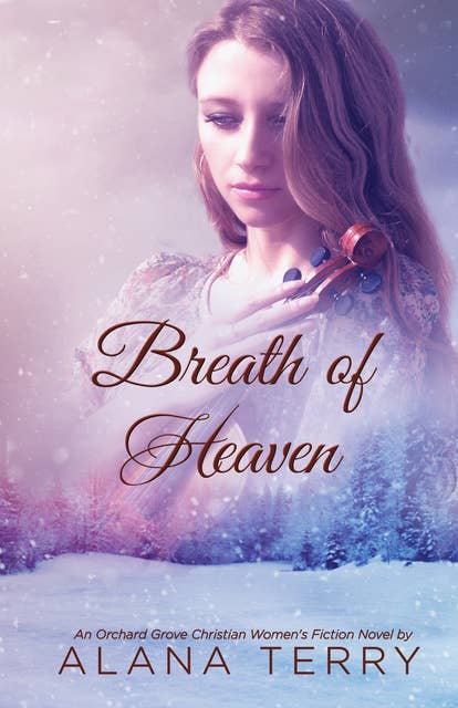 Breath of Heaven: An Orchard Grove Christian Women's Fiction Novel