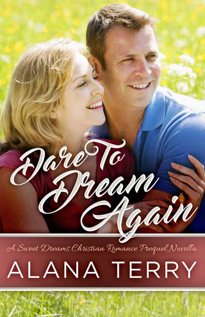 Dare to Dream Again: A Sweet Dreams Christian Romance Book 1